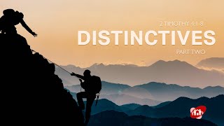 Distinctives Part Two (2 Timothy 4: 1 – 8)