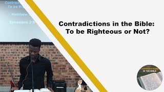 Contradictions in the Bible: To be Righteous or Not? (Matthew 5:20 & Ephesians 2:8-9)